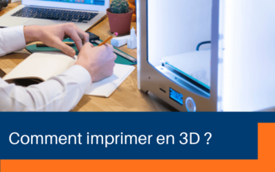 Comment imprimer en 3D ?